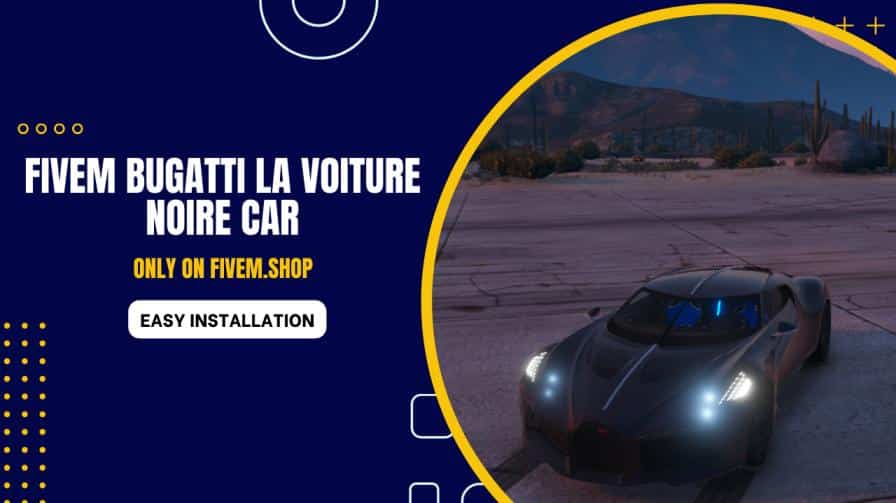 FiveM Bugatti La Voiture Noire Car | Bugatti FiveM