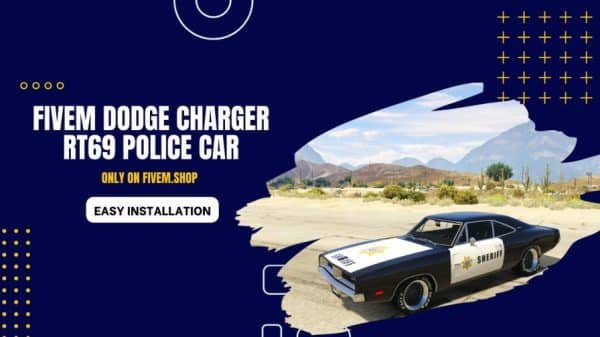 FiveM Dodge Charger RT69 Police Car