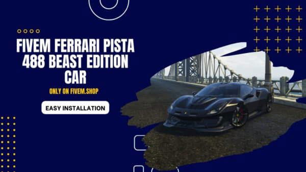 FiveM Ferrari Pista 488 Beast Edition Car