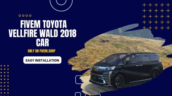 FiveM Toyota Vellfire Wald 2018 Car